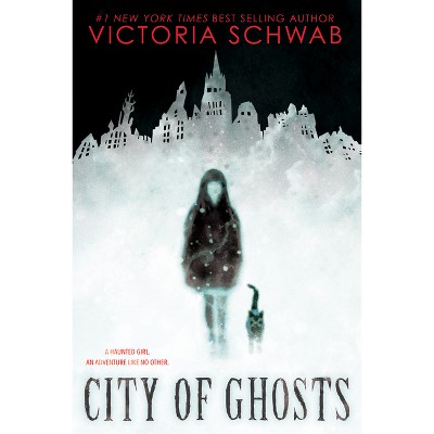 City of Ghosts - by  Victoria Schwab & V E Schwab (Hardcover)
