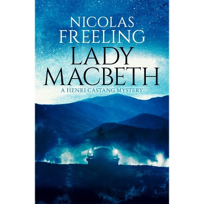 Lady Macbeth - (Henri Castang Mysteries) by  Nicolas Freeling (Paperback)