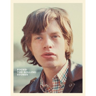 Found: The Rolling Stones - by  Lauren White & George Augusto (Hardcover)