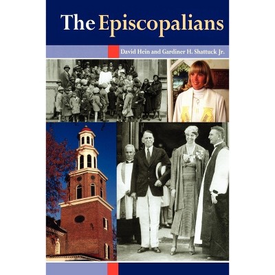 The Episcopalians - by  David Hein & Gardiner H Shattuck (Paperback)