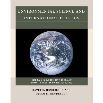 Environmental Science and International Politics - (Reacting to the Past(tm)) by  David E Henderson & Susan K Henderson (Paperback)