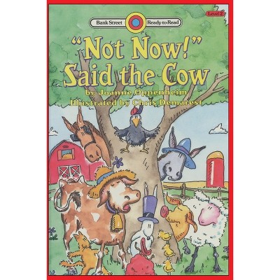 "Not Now!" Said the Cow - (Bank Street Ready-To-Read) by Joanne Oppenheim