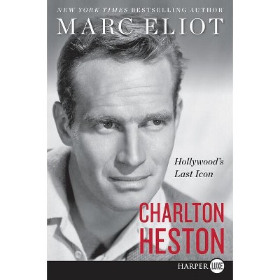 Charlton Heston - Large Print by  Marc Eliot (Paperback)