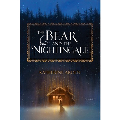 The Bear and the Nightingale - (Winternight Trilogy) by Katherine Arden