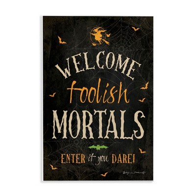 Stupell Industries Welcome Foolish Mortals Phrase Wall Plaque Art