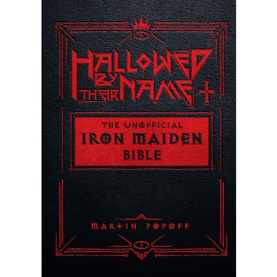 Hallowed by Their Name - by  Martin Popoff (Hardcover)