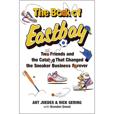 The Book of Eastbay - by  Art Juedes & Rick Gering (Hardcover)