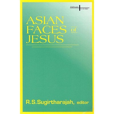 Asian Faces of Jesus - (Faith and Cultures Series) by  R S Sugirtharajah (Paperback)