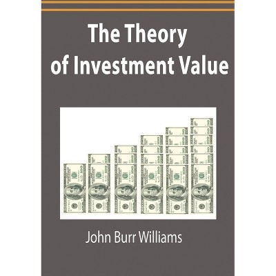The Theory of Investment Value - by  John Burr Williams (Paperback)