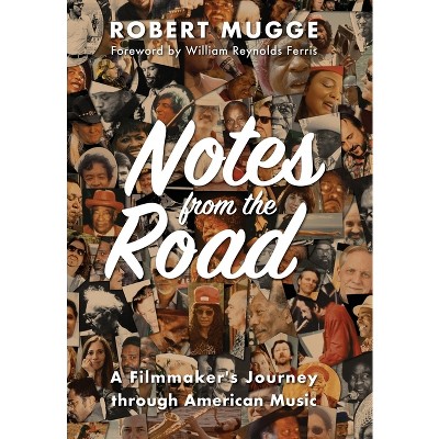 Notes from the Road - by  Robert Mugge (Hardcover)