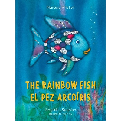 The Rainbow Fish/El Pez Arcoíris English/Spanish - (Bi: Libri) by  Marcus Pfister (Paperback)