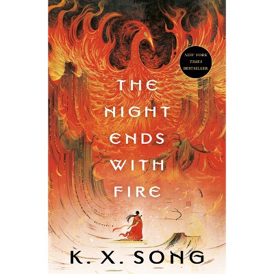 The Night Ends with Fire - (The Dragon Spirit Duology) by K X Song