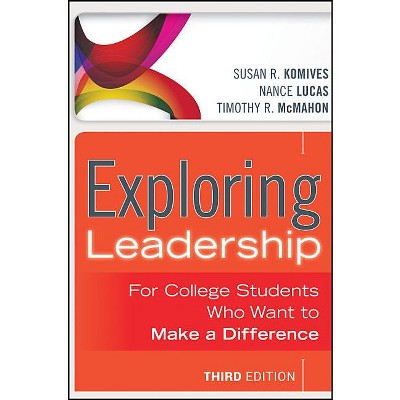 Exploring Leadership with Access Code - 3rd Edition by  Susan R Komives & Nance Lucas & Timothy R McMahon (Paperback)