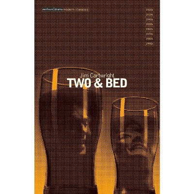 Two and Bed - (Modern Classics) by  Jim Cartwright (Paperback)