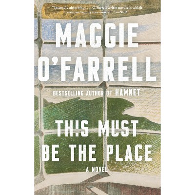 This Must Be the Place - (Vintage Contemporaries) by  Maggie O'Farrell (Paperback)