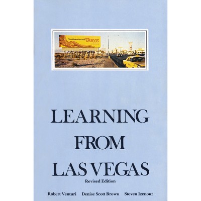 Learning from Las Vegas, Revised Edition - 2nd Edition by  Robert Venturi & Denise Scott Brown & Steven Izenour (Paperback)