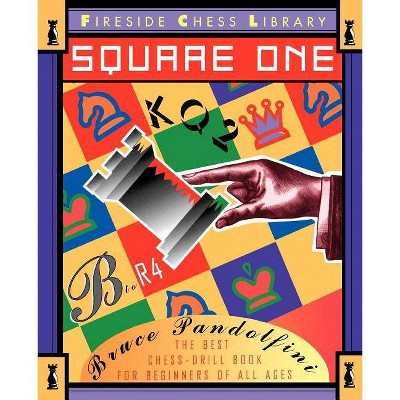 Square One - (Fireside Chess Library) 2nd Edition by  Bruce Pandolfini (Paperback)