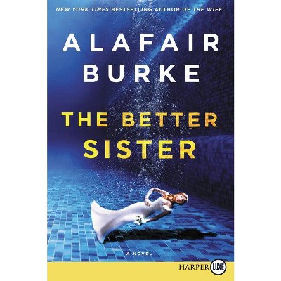 The Better Sister - Large Print by  Alafair Burke (Paperback)