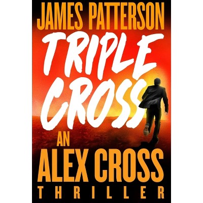Triple Cross - (Alex Cross Novels) by James Patterson