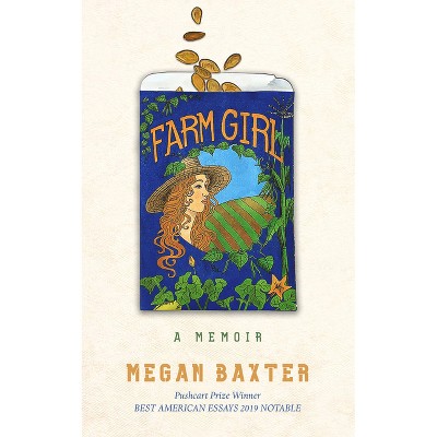 Farm Girl: A Memoir - by  Megan Baxter (Paperback)