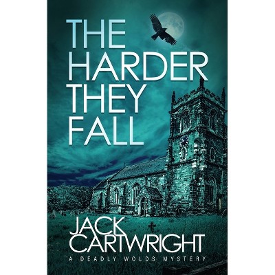The Harder They Fall - by  Jack Cartwright (Paperback)