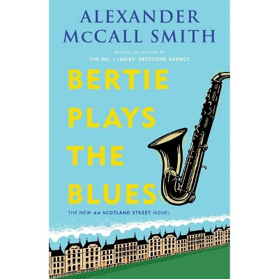 Bertie Plays the Blues - (44 Scotland Street) by  Alexander McCall Smith (Paperback)
