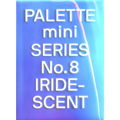 Palette Mini 08: Iridescent - by  Victionary (Paperback)