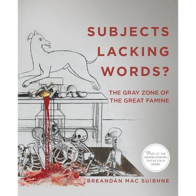 Subjects Lacking Words? - (Famine Folio) by  Mac Suibhne Breandán (Paperback)