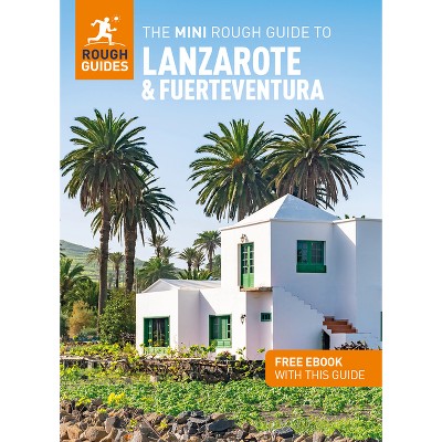 The Mini Rough Guide to Lanzarote and Fuerteventura: Travel Guide with eBook - (Mini Rough Guides) 2nd Edition by  Rough Guides & Phil Lee