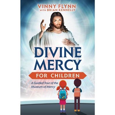 Divine Mercy for Children - by  Vinny Flynn & Brian Kennelly (Paperback)