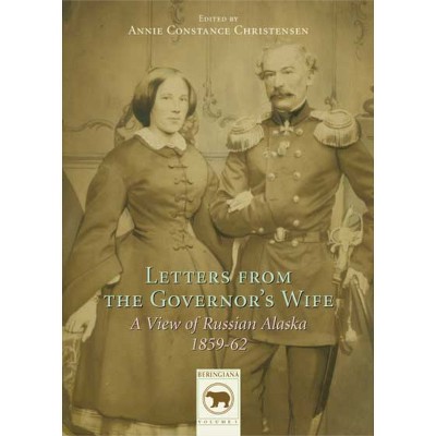 Letters from the Governor's Wife - (Beringiana) by  Annie C Christensen (Paperback)