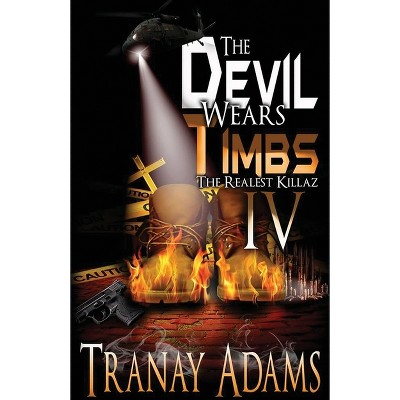 The Devil Wears Timbs 4 - by  Tranay Adams (Paperback)