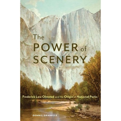 The Power of Scenery - by  Dennis Drabelle (Hardcover)