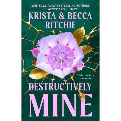 Destructively Mine - (Webs We Weave) by  Krista Ritchie & Becca Ritchie (Paperback)