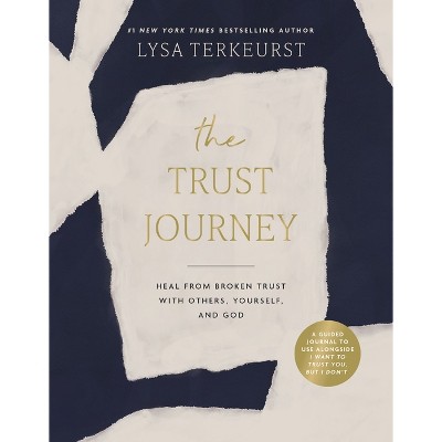 The Trust Journey - by Lysa TerKeurst (Hardcover)