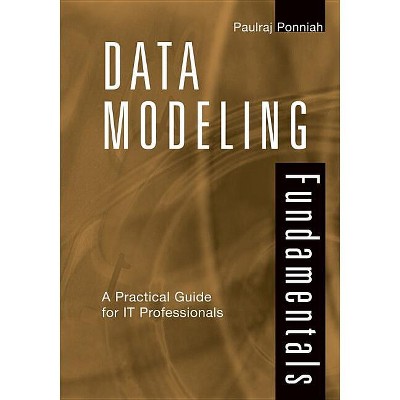 Data Modeling Fundamentals - by  Paulraj Ponniah (Hardcover)