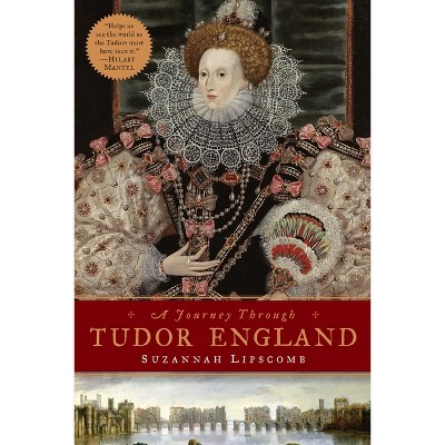 Journey Through Tudor England - by  Suzannah Lipscomb (Paperback)