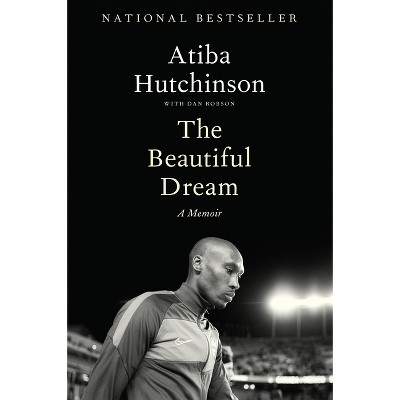 The Beautiful Dream - by  Atiba Hutchinson (Hardcover)