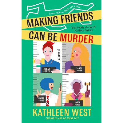 Making Friends Can Be Murder - by  Kathleen West (Paperback)