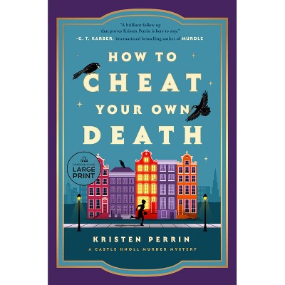 How to Cheat Your Own Death - (Castle Knoll Files) Large Print by  Kristen Perrin (Paperback)