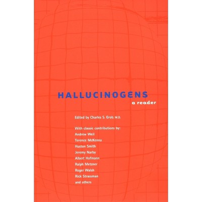 Hallucinogens - (New Consciousness Reader) by  Charles S Grob (Paperback)