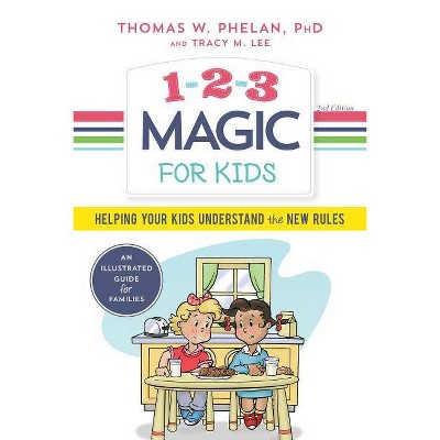 1-2-3 Magic for Kids - 2nd Edition by  Thomas Phelan & Tracy M Lee (Paperback)