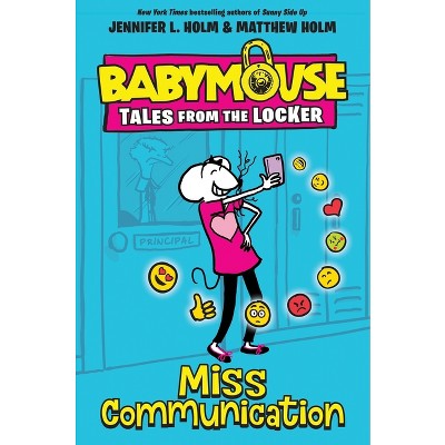 Miss Communication - (Babymouse Tales from the Locker) by Jennifer L Holm