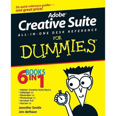 Adobe Creative Suite All-In-One Desk Reference for Dummies - (For Dummies) by  Jennifer Smith & Jen DeHaan (Paperback)