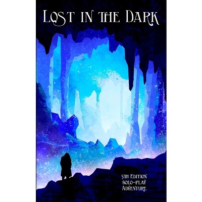 Lost in the Dark - (Solo Dmless) by  Mia Johnson & Michael E Johnson & Andrew Hand (Paperback)