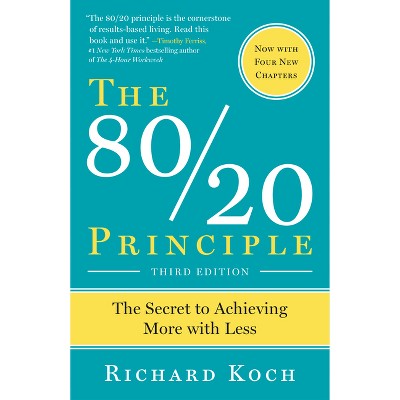 The 80/20 Principle, Expanded and Updated - by  Richard Koch (Paperback)