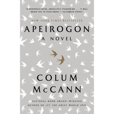 Apeirogon: A Novel - by  Colum McCann (Paperback)