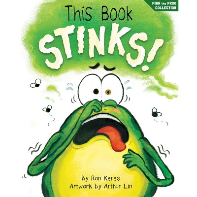 This Book Stinks! - by  Ron Keres (Hardcover)