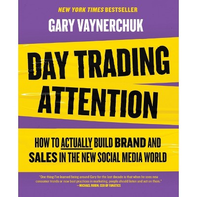 Day Trading Attention - by Gary Vaynerchuk (Hardcover)