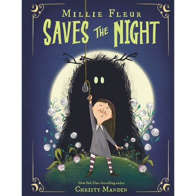 Millie Fleur Saves the Night - by Christy Mandin (Hardcover)